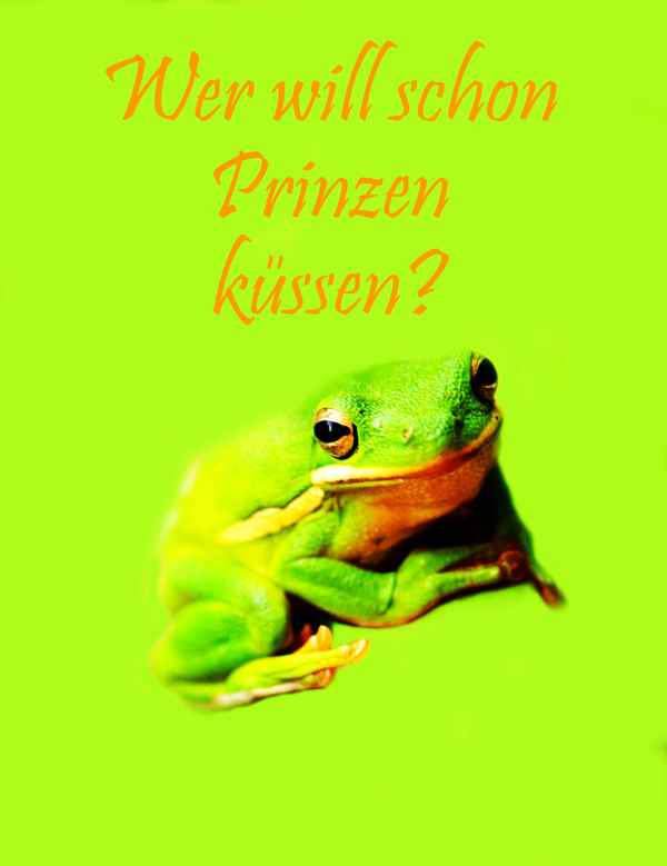Wer will schon Prinzen küssen?