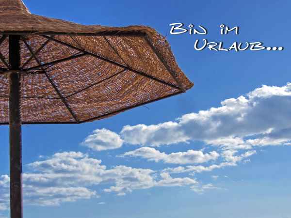 Bin im Urlaub...