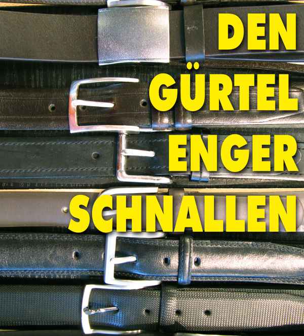 Den Gürtel enger schnallen