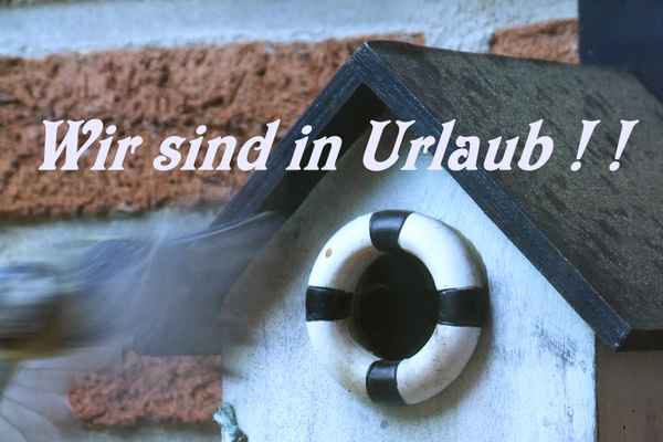 Wir sind in Urlaub