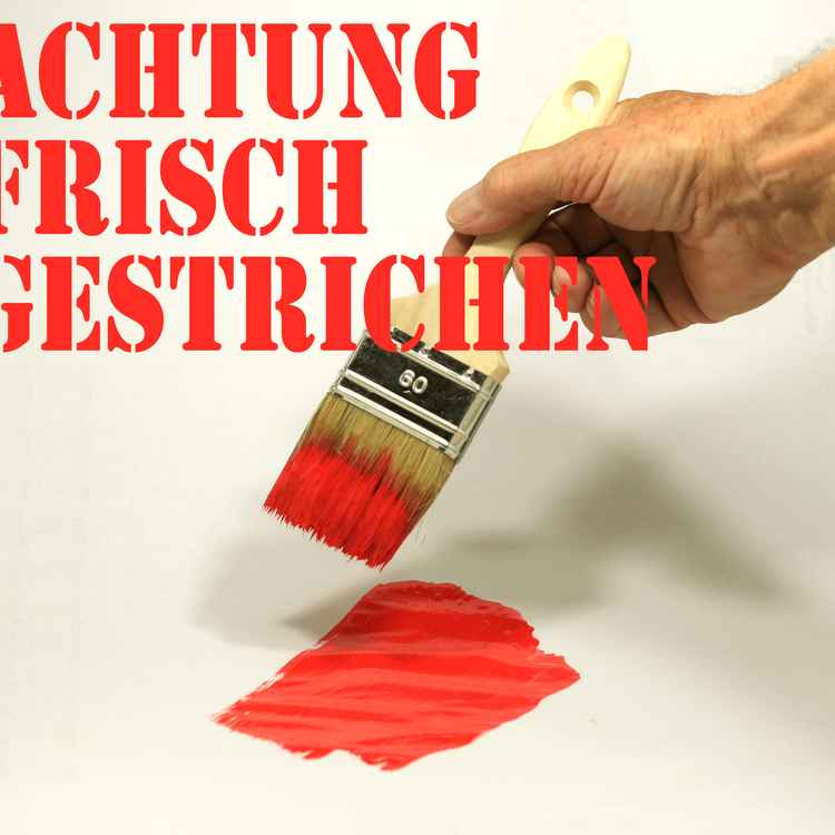 Frisch gestrichen (m.Text)